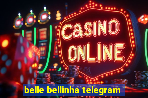 belle bellinha telegram